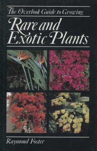 Imagen de archivo de The Overlook Guide to Growing Rare and Exotic Plants a la venta por HPB-Emerald