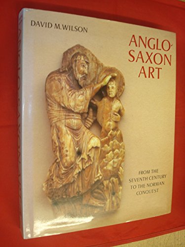 Stock image for Anglo-Saxon Art: From the Seventh Century to the Norman Conquest for sale by Andover Books and Antiquities