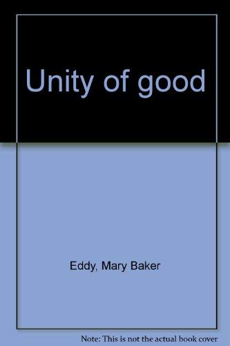 Unity of good (9780879520533) by Mary Baker Eddy