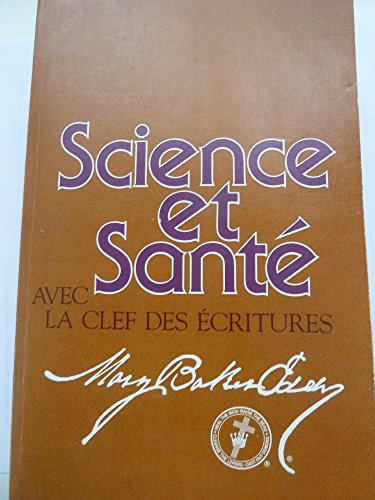 Stock image for Science et Sante: Avec la Clef des Ecritures/Science and Health with Key to the Scriptures for sale by HPB-Ruby