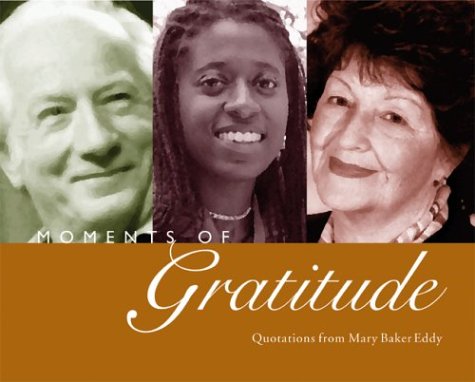 Stock image for Moments of Gratitude: Quotations from Mary Baker Eddy for sale by Wonder Book