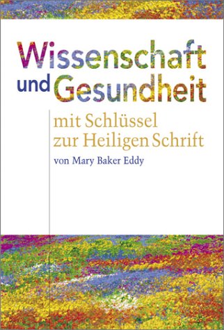 Wissenschaft Und Gesundheit Mit Schlussel Zur Heiligen Schrift/Science And Health With Key To The Scriptures - Eddy, Mary Baker