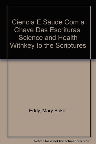 Ciencia E Saude Com a Chave Das Escrituras: Science and Health Withkey to the Scriptures (9780879522056) by Eddy, Mary Baker