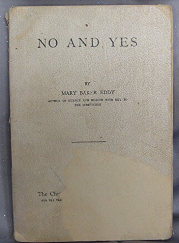No & Yes (9780879522377) by Mary Baker Eddy