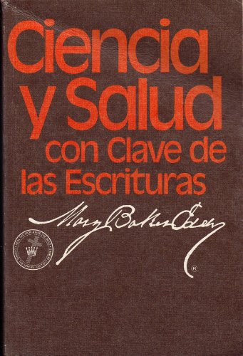 Stock image for Ciencia y Salud: Con Clave de Las Escrituras = Science and Health, with Key to the Scriptures for sale by ThriftBooks-Reno