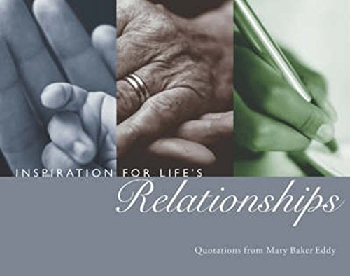Beispielbild fr Inspiration for Life's Relationships : Quotations from Mary Baker Eddy zum Verkauf von Better World Books