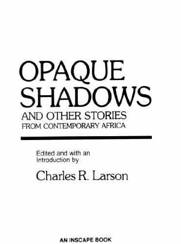 Opaque Shadows and Other Stories from Contemporary Africa