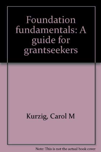 Beispielbild fr Foundation fundamentals: A guide for grantseekers zum Verkauf von Wonder Book