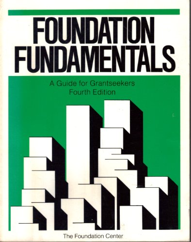 Imagen de archivo de Foundation Fundamentals : A Guide for Grantseekers a la venta por Better World Books