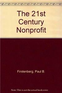 Beispielbild fr The Twenty-First Century Nonprofit : Remaking the Organization in the Post-Government Era zum Verkauf von Better World Books