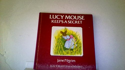 9780879550066: Lucy Mouse keeps a secret (Her Blackberry farm books)