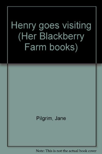 9780879550073: Title: Henry goes visiting Her Blackberry Farm books