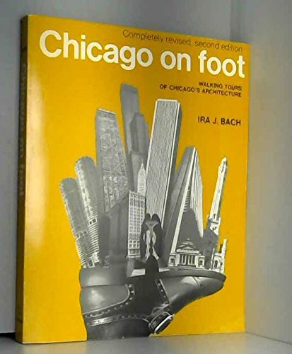 Imagen de archivo de Chicago on foot;: Walking tours of Chicago's architecture, a la venta por ThriftBooks-Dallas