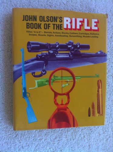 Stock image for John Olson's Book of the Rifle for sale by Gumshoe Books