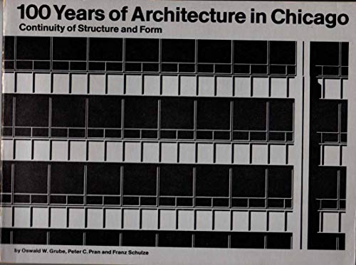 Imagen de archivo de 100 years of architecture in Chicago: Continuity of structure and form a la venta por Open Books