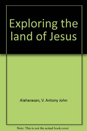 Exploring the Land of Jesus.