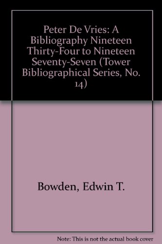 Stock image for Peter De Vries: A Bibliography Nineteen Thirty-Four to Nineteen Seventy-Seven (Tower Bibliographical Series, No. 14) for sale by A Squared Books (Don Dewhirst)