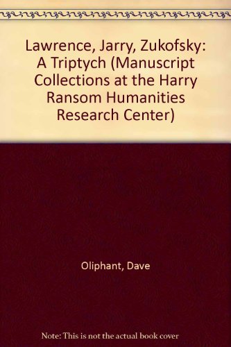 Imagen de archivo de Lawrence, Jarry, Zukofsky: A Triptych - Manuscript Collections at the Harry Ransom Humanities Research Center a la venta por Swan Trading Company