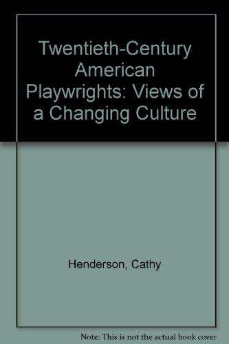 Beispielbild fr Twentieth-Century American Playwrights: Views of a Changing Culture zum Verkauf von getbooks GmbH