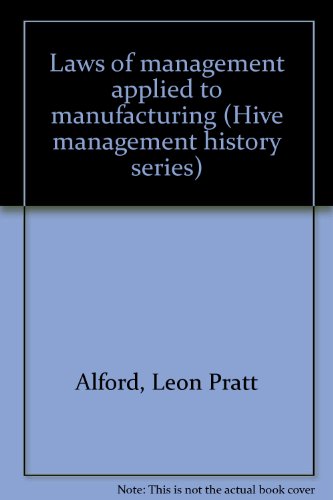 Imagen de archivo de Laws of management applied to manufacturing (Hive management history series) a la venta por Sequitur Books