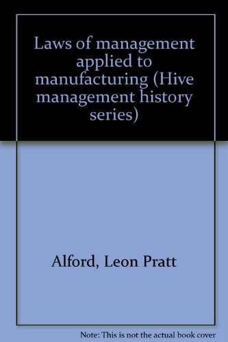 Stock image for Laws of management applied to manufacturing (Hive management history series) for sale by Sequitur Books