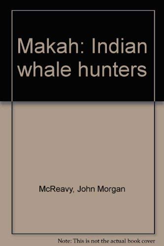 Stock image for Makah: Indian Whale Hunters. for sale by Tacoma Book Center