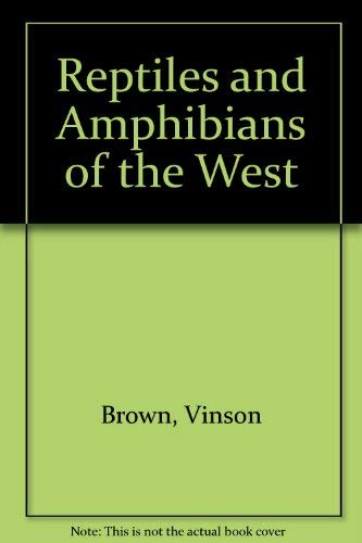 Stock image for Reptiles and Amphibians of the West for sale by Better World Books: West