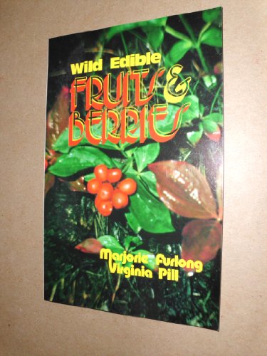 9780879610326: Wild Edible Fruits and Berries