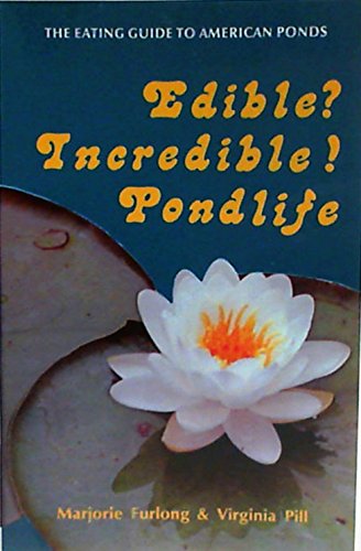 Edible? Incredible! Pondlife