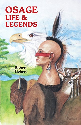 Stock image for Osage Life and Legends : Earth People - Sky People for sale by Better World Books: West