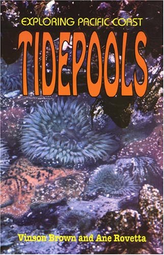 Stock image for Exploring Pacific Coast Tidepools for sale by Half Price Books Inc.