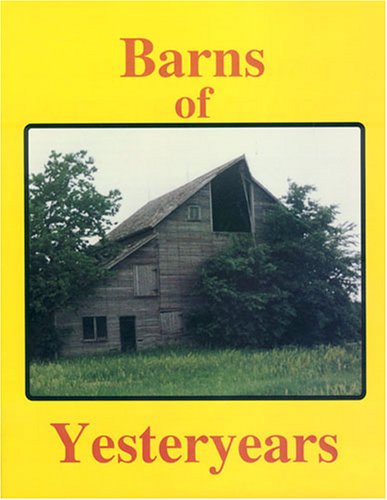 Stock image for Barns of Yesteryears for sale by Hennessey + Ingalls
