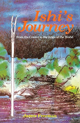 Stock image for Ishi's Journey : From the Center to the Edge of the World for sale by Better World Books