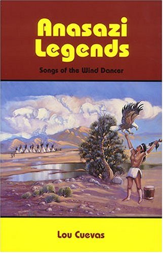 Beispielbild fr Anasazi Legends: Songs of the Wind Dancer zum Verkauf von Browsers' Bookstore, CBA