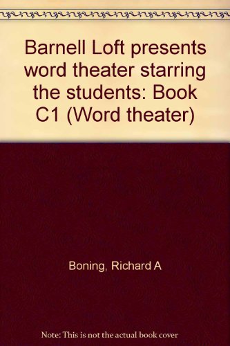 Barnell Loft presents word theater starring the students: Book C1 (9780879653835) by Boning, Richard A