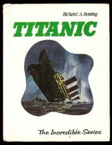 Stock image for Titanic (The Incredible Series) for sale by ThriftBooks-Dallas