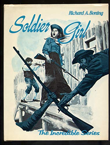 Stock image for Soldier Girl (The Incredible Series) for sale by Eatons Books and Crafts