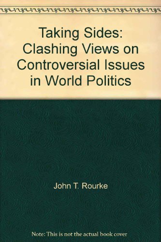 Taking Sides: Clashing Views on Controversial Issues in World Politics