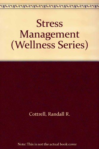Stress Management (Wellness Series) (9780879678722) by Cottrell, Randall R.