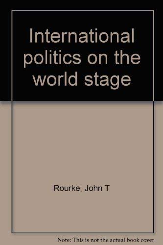Stock image for International Politics on the World Stage for sale by Better World Books