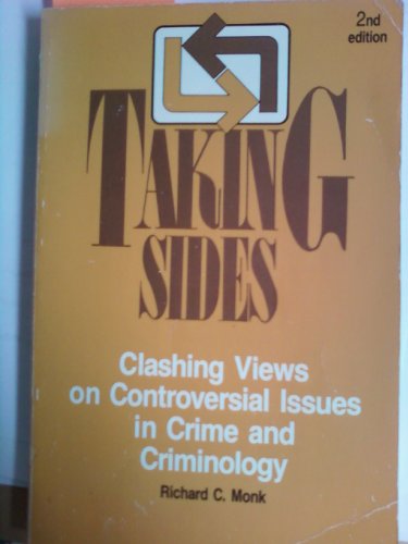 Taking Sides: Clashing Views on Controversial Issues in Crime and Criminology (9780879679293) by Monk, Richard C.