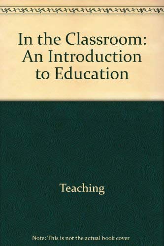 9780879679316: Title: In the classroom An introduction to education