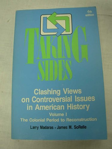Beispielbild fr Taking Sides : Clashing Views on Controversial Issues in American History zum Verkauf von Better World Books