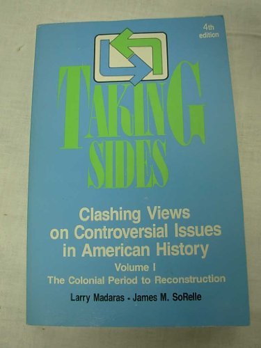 Stock image for Taking Sides : Clashing Views on Controversial Issues in American History for sale by Better World Books