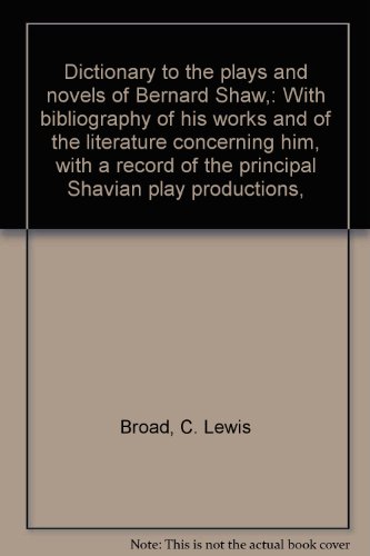 Imagen de archivo de Dictionary to the plays and novels of Bernard Shaw,: With bibliography of his works and of the literature concerning him, with a record of the principal Shavian play productions, a la venta por Redux Books