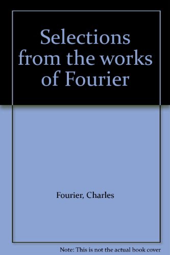 SELECTIONS FROM THE WORKS OF FOURIER