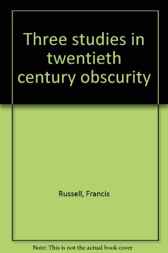 Three Studies in Twentieth Century Obscurity (9780879680466) by Russell, Francis