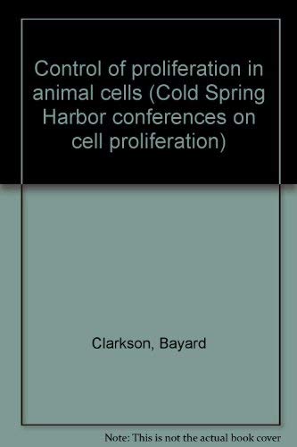 Imagen de archivo de Control of Proliferation in Animal Cells (Conferences on Cell Proliferation Ser., Vol. 1) a la venta por Bingo Used Books