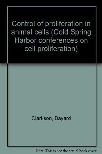 Stock image for Control of Proliferation in Animal Cells (Conferences on Cell Proliferation Ser., Vol. 1) for sale by Bingo Used Books