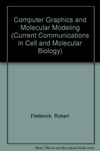 Stock image for Computer Graphics and Molecular Modeling (CURRENT COMMUNICATIONS IN CELL AND MOLECULAR BIOLOGY) for sale by Buchpark